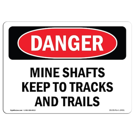 Signmission OSHA Danger, Mine Shafts Keep To Tracks And Trails, 10in X 7in Rigid Plastic, 7" W, 10" L, Landscape OS-DS-P-710-L-2491